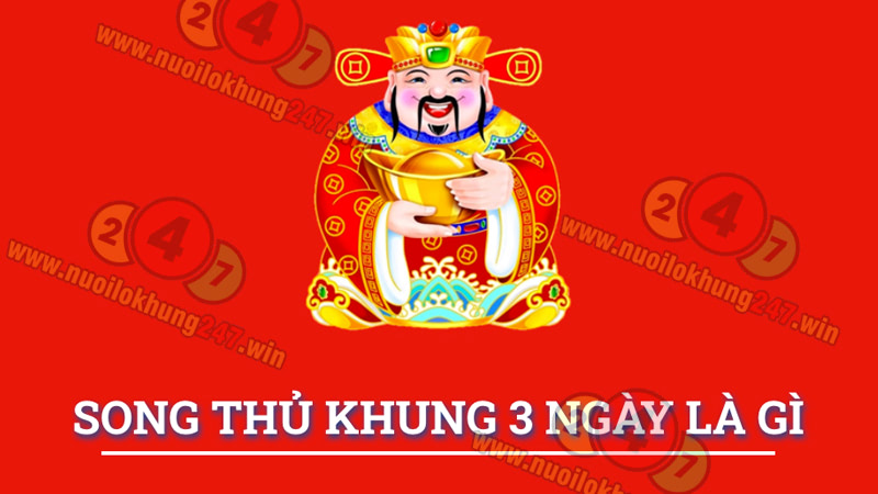 Nuôi lô song thủ khung 3 ngày là gì?